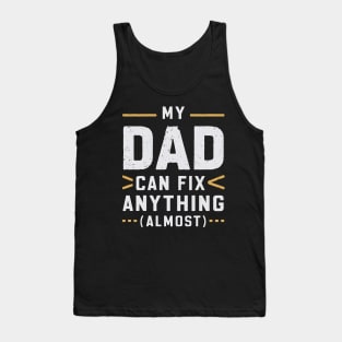 My Dad Can Fix Anything (Almost) Tank Top